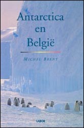 Michel Brent - Antarctica en België