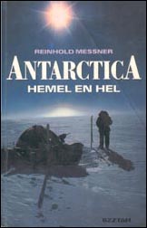 Reinhold Messner: Antarctica. Hemel en hel