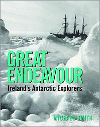 Great Endeavour. Ireland's Antarctic Explorers